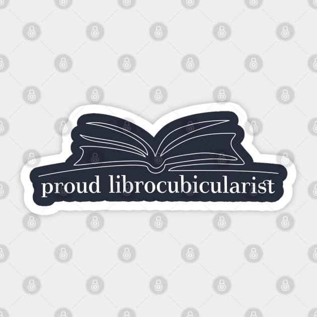 Librocubicularist, and proud! Sticker by codeWhisperer